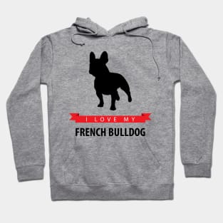 I Love My French Bulldog Hoodie